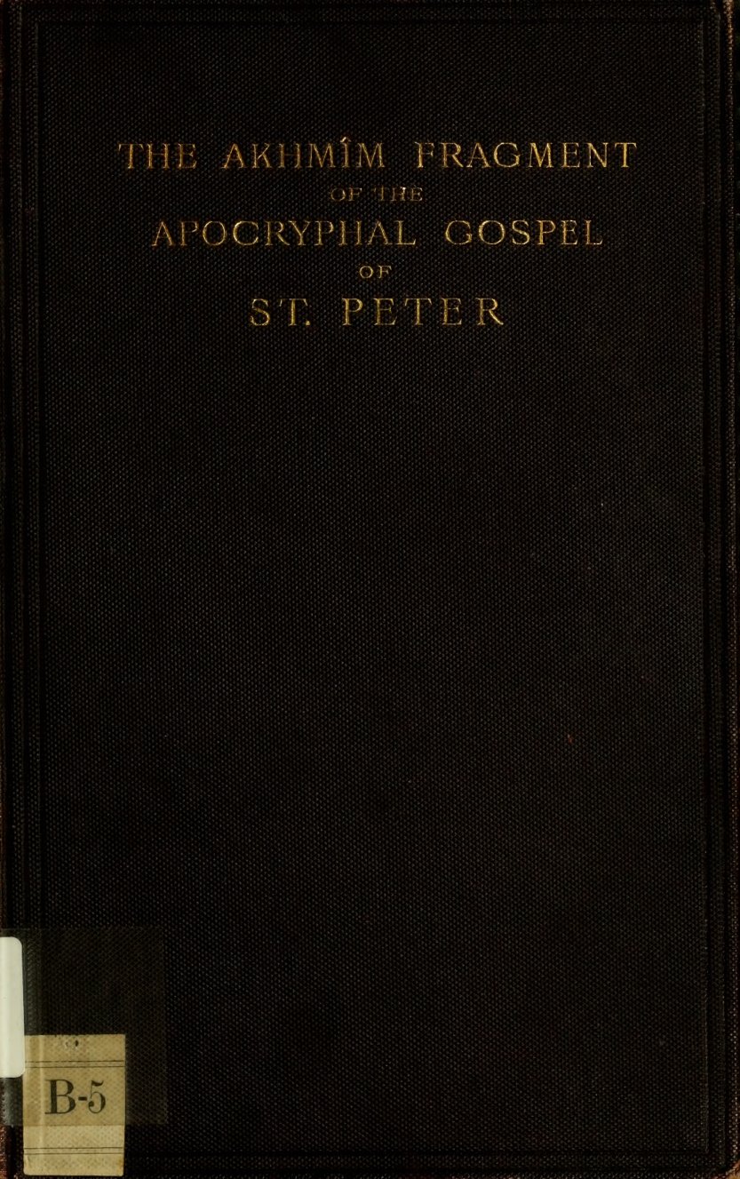 Cover of The Akhmim Fragment of the Apocryphal Gospel of St. Peter