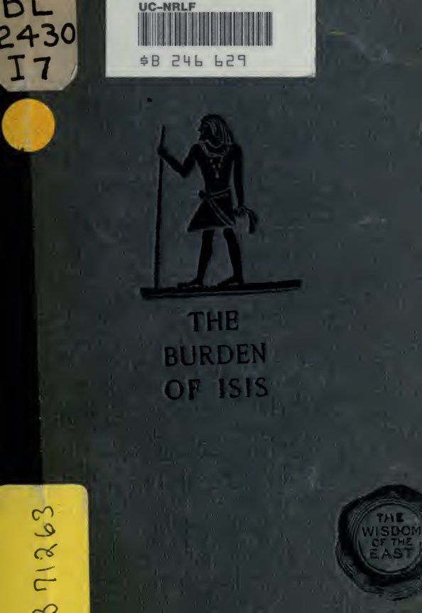 Cover of The Burden of Isis, Being the Laments of Isis and Nephthys