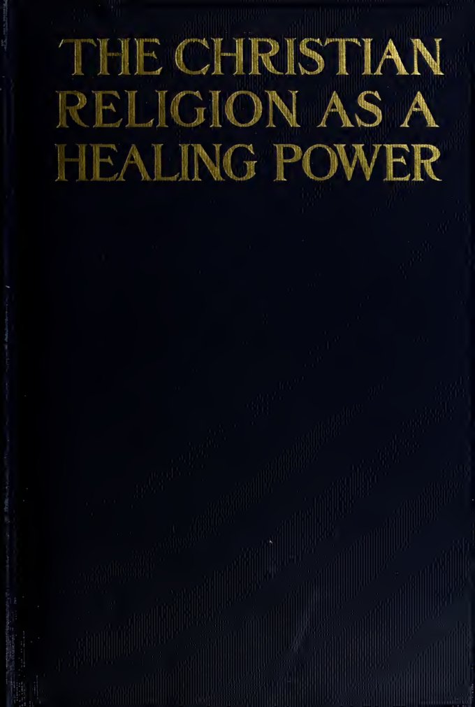 Cover of The Christian Religion as a Healing Power: A Defense and Exposition of the Emmanuel Movement