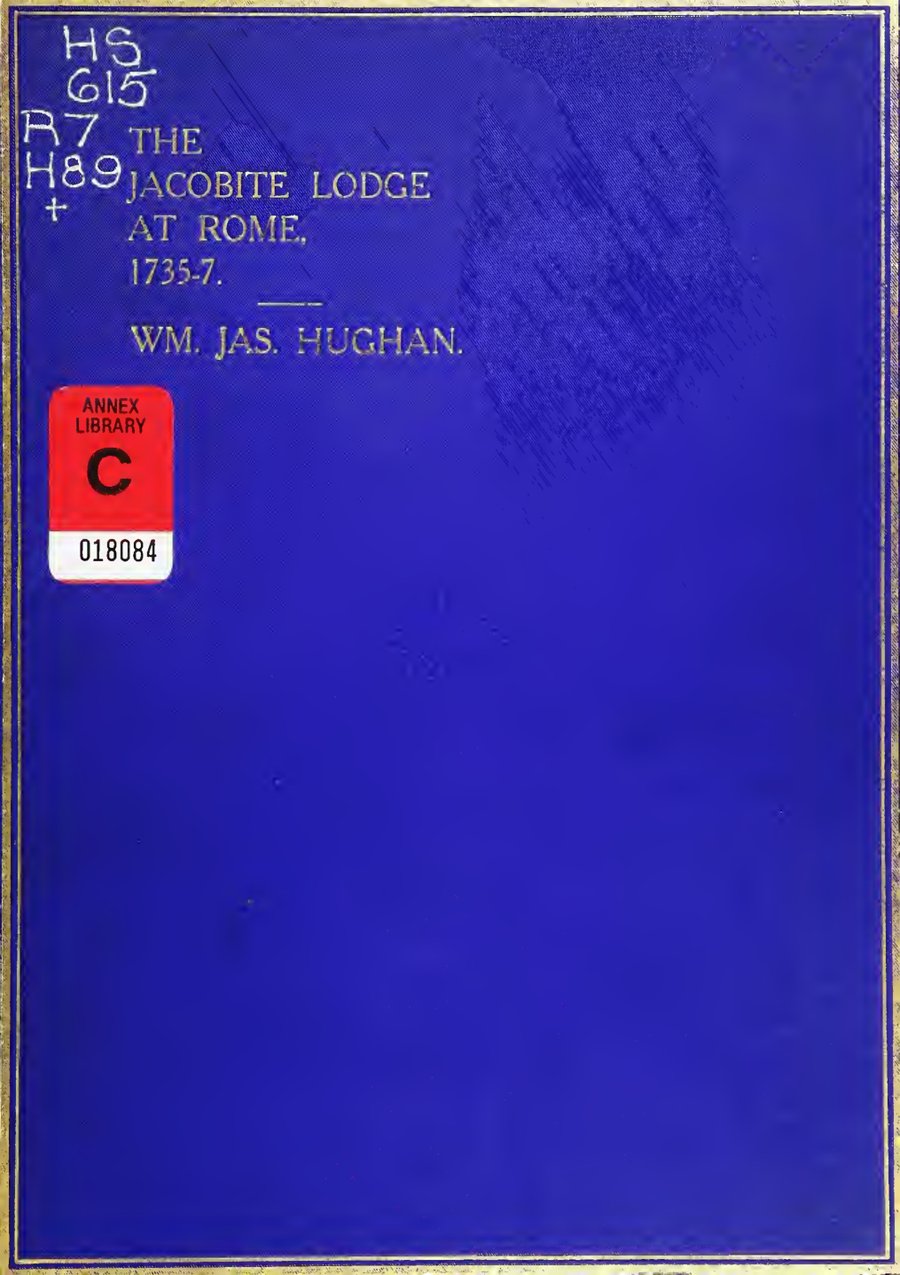 Cover of The Jacobite Lodge at Rome, 1735-7, with a Complete Reproduction of the Minute Book