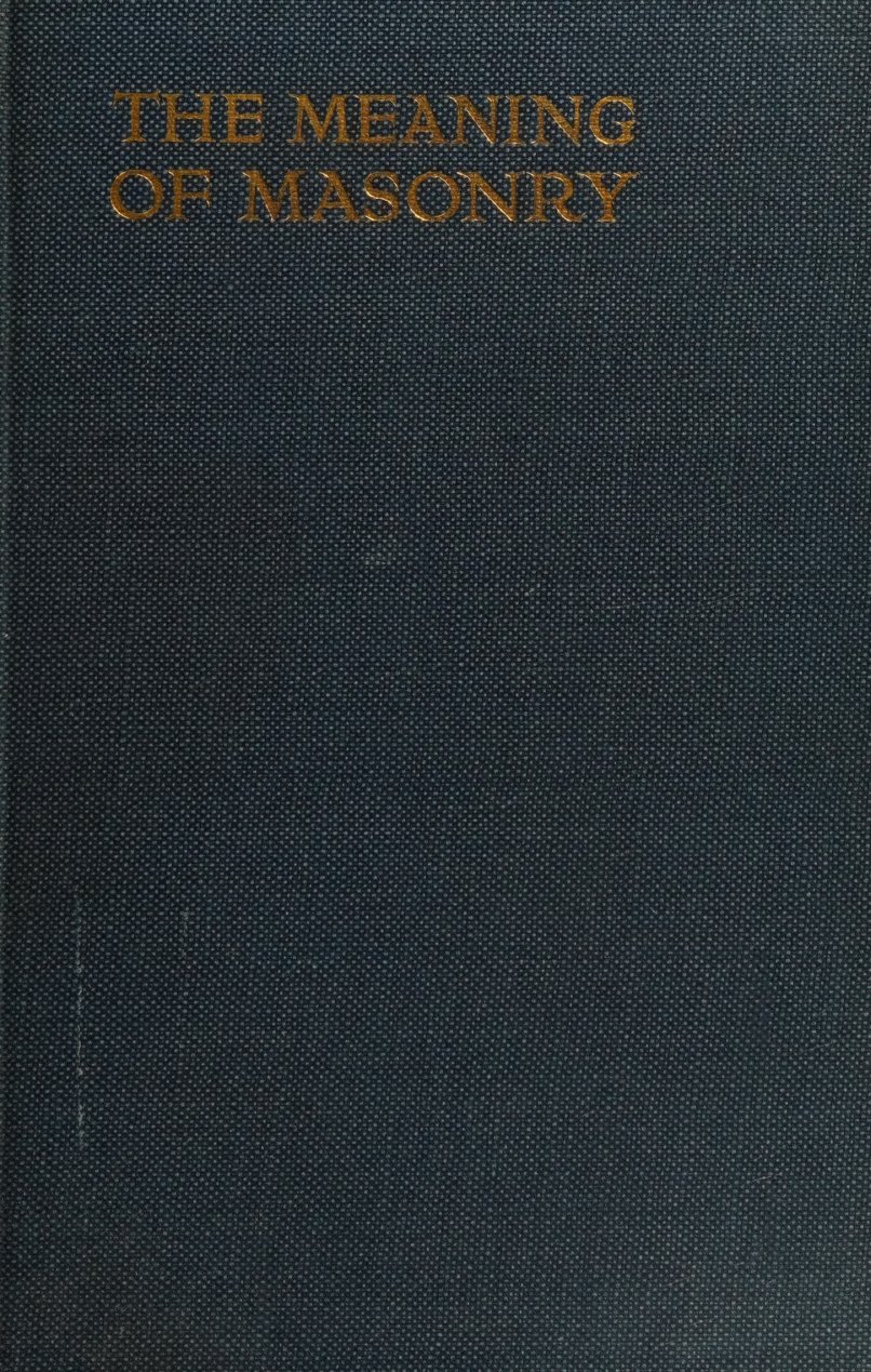 Cover of The Meaning of Masonry