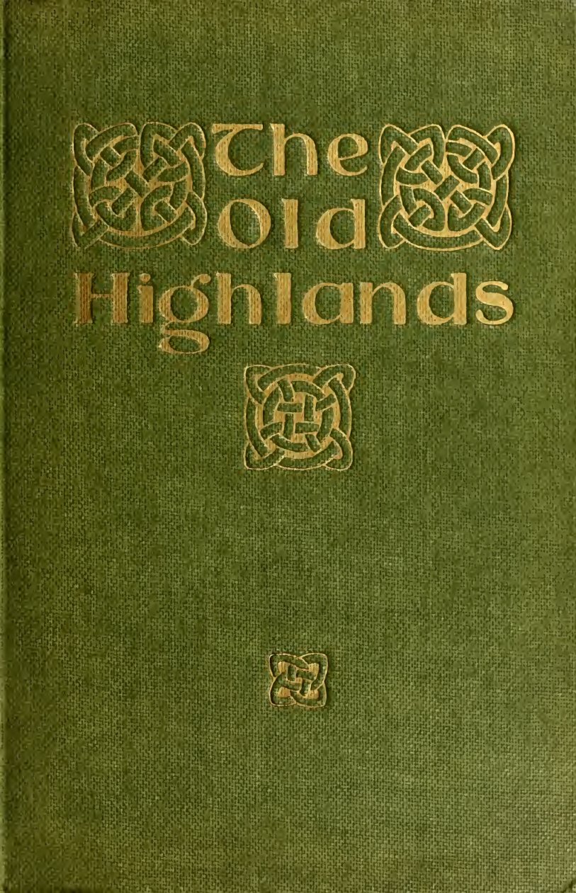Cover of The Old Highlands: Papers Read Before the Gaelic Society of Glasgow, 1895-1906