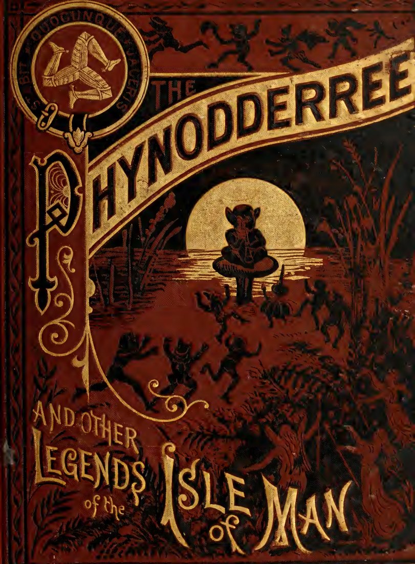 Cover of The Phynodderree, and Other Legends of the Isle of Man