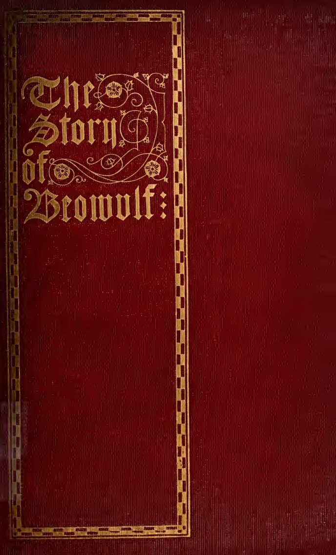Cover of The Story of Beowulf, Translated from Anglo-Saxon into Modern English Prose