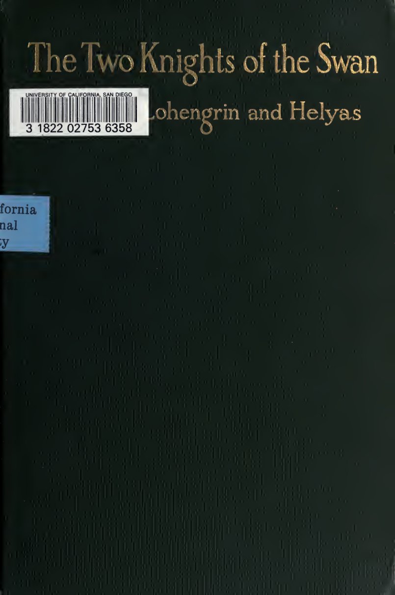 Cover of The Two Knights of the Swan, Lohengrin and Helyas: A Study of the Legend of the Swan-Knight