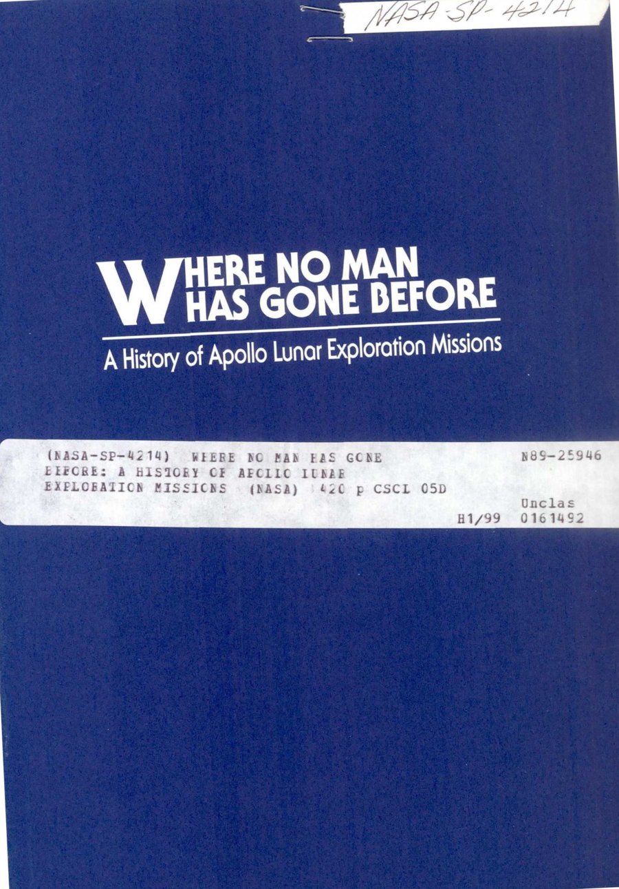 Cover of Where No Man Has Gone Before: A History of Apollo Lunar Exploration Missions (NASA SP-4214)